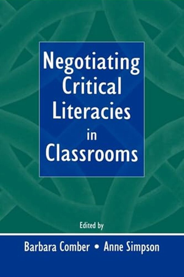 Negotiating Critical Literacies In Classrooms-..