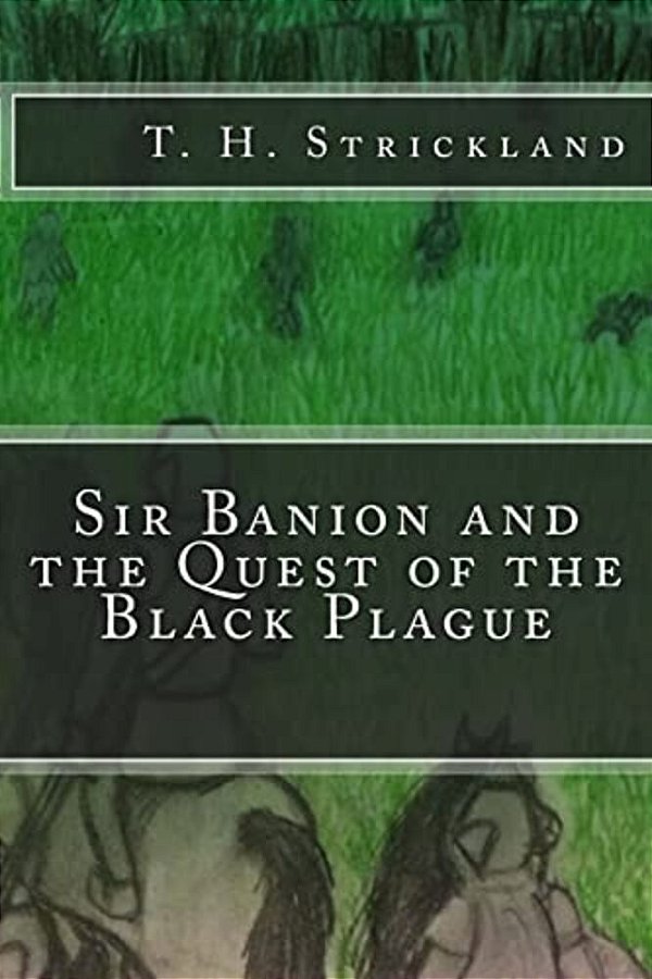 Sir Banion And The Quest Of The Black Plague-..