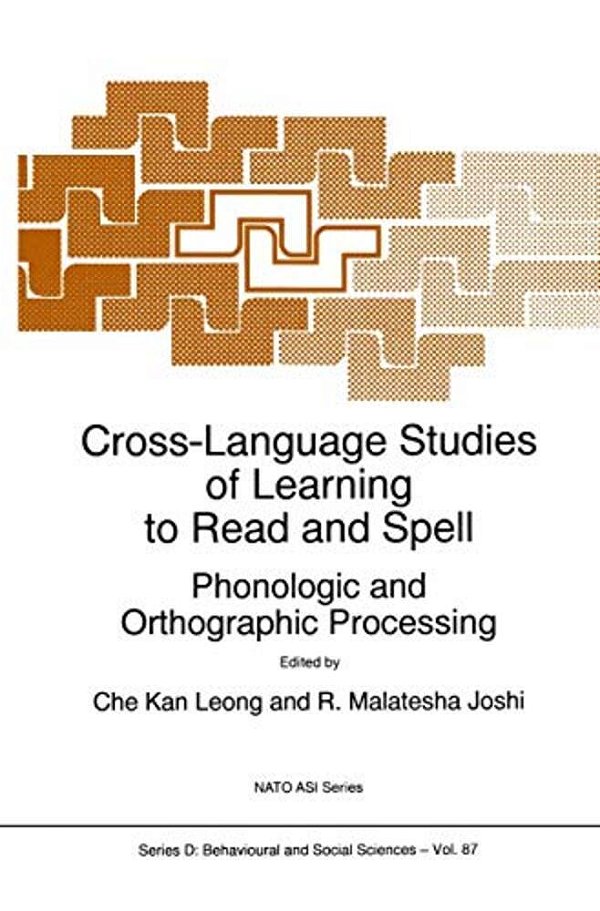 Cross-Language Studies Of Learning To Read And Spell:: Phonologic And Orthographic Processing-..
