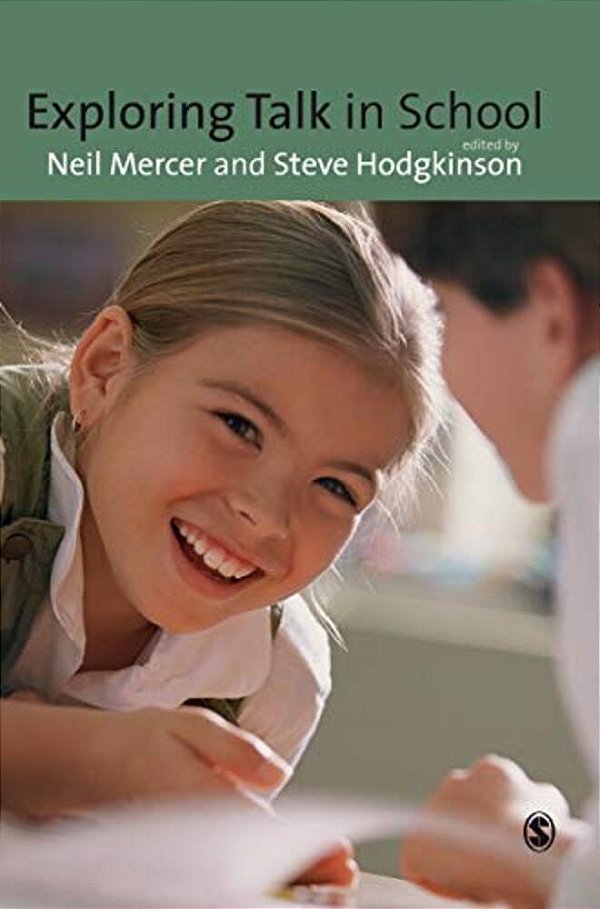 Exploring Talk In School: Inspired By The Work Of Douglas Barnes-..