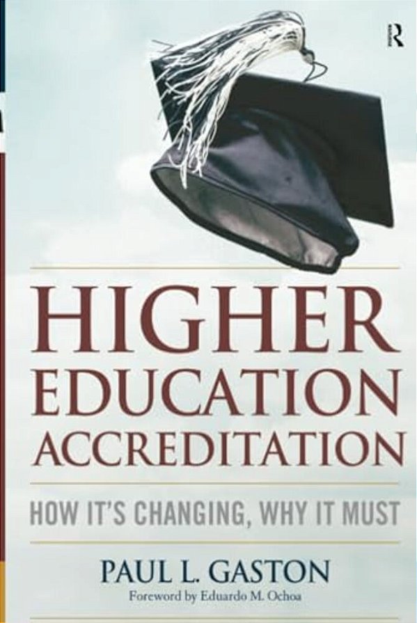 Higher Education Accreditation: How It's Changing, Why It Must-..