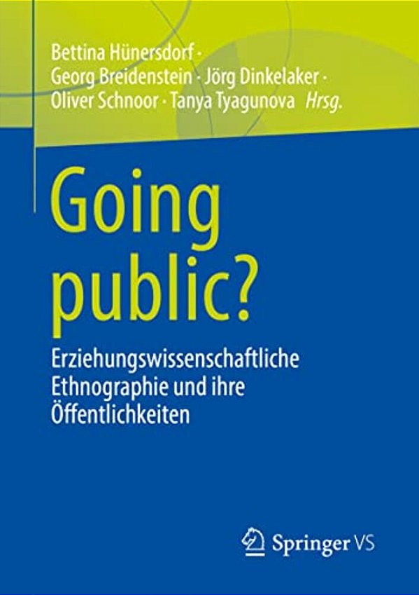 Going Public?: Erziehungswissenschaftliche Ethnographie Und Ihre Öffentlichkeiten-..