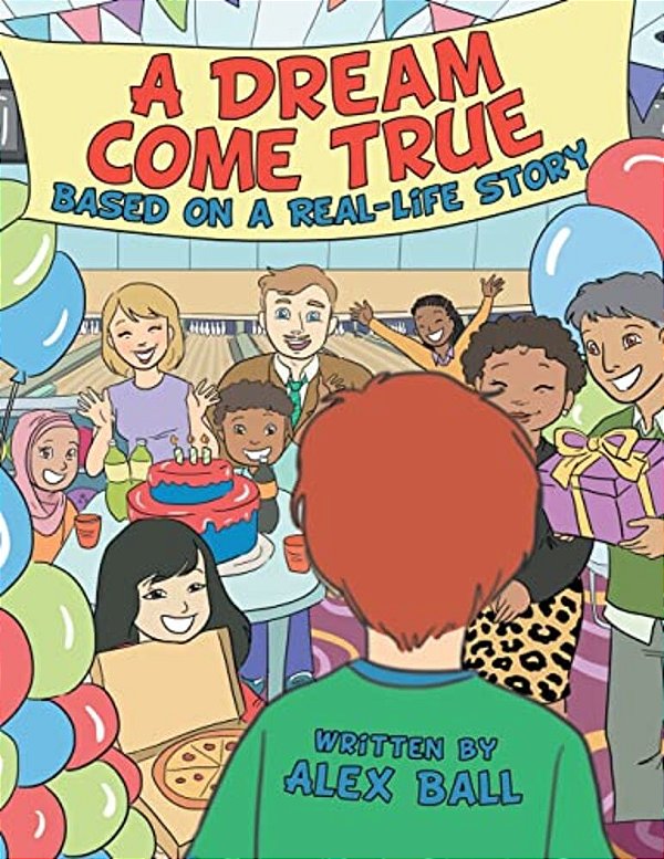 A Dream Come True: Based On A Real-Life Story-..