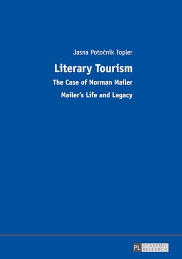 Literary Tourism: The Case Of Norman Mailer - Mailer's Life And Legacy-..