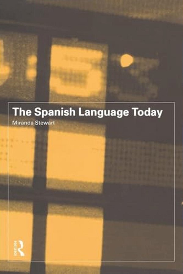 The Spanish Language Today-..
