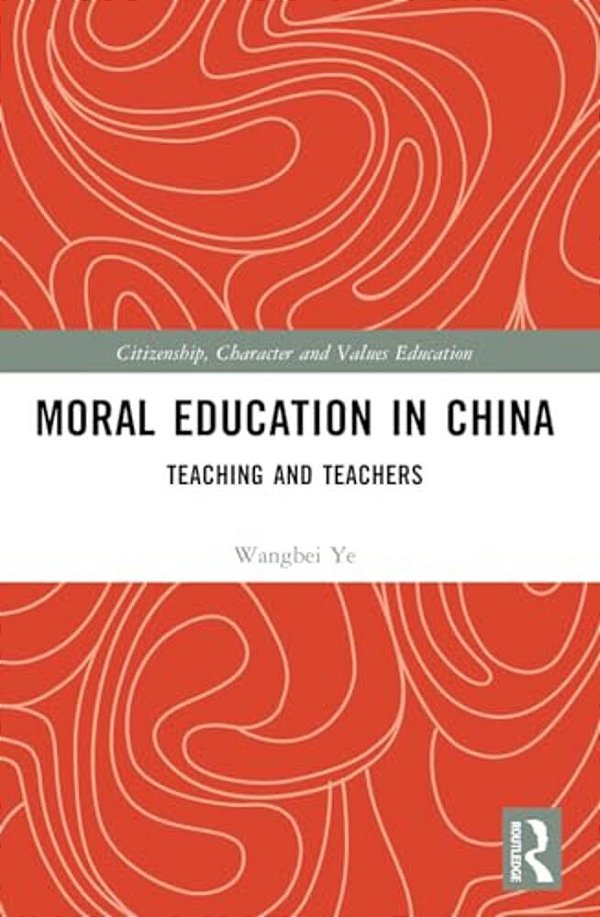 Moral Education In China: Teaching And Teachers-..