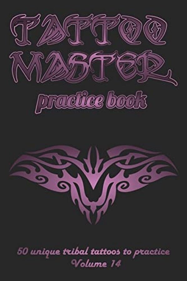 Tattoo Master Practice Book - 50 Unique Tribal Tattoos To Practice: 6 X 9(15.24 X 22.86 Cm) Size Cream Pages With 3 Dots Per Inch To Practice With Rea-..