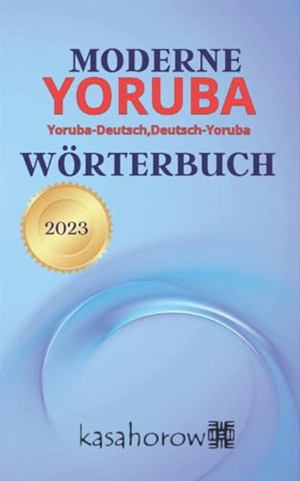 Moderne Yoruba Wörterbuch: Yoruba-Deutsch, Deutsch-Yoruba-..