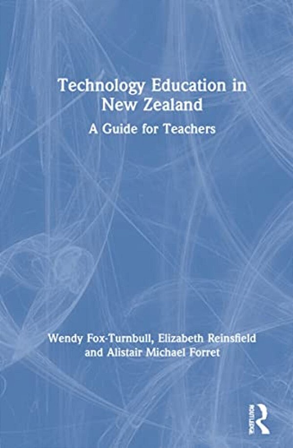 Technology Education In New Zealand: A Guide For Teachers-..
