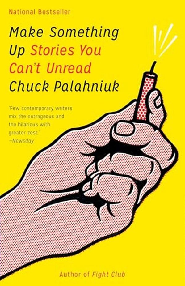 Make Something Up: Stories You Can't Unread-..