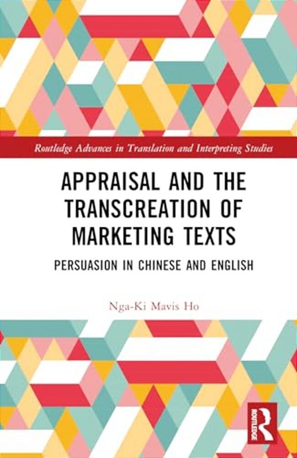 Appraisal And The Transcreation Of Marketing Texts: Persuasion In Chinese And English-..