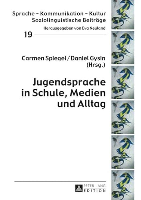 Jugendsprache In Schule, Medien Und Alltag-..