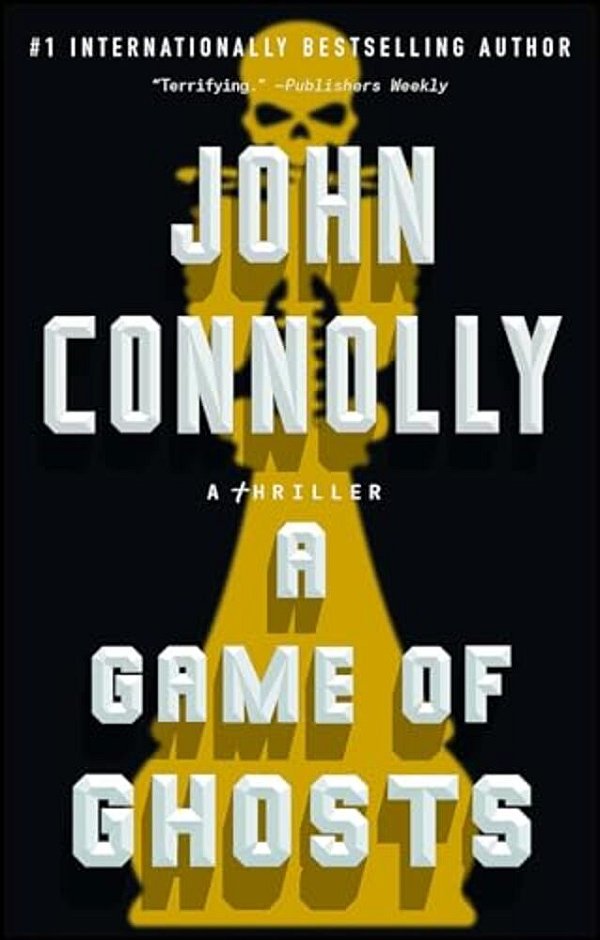 A Game Of Ghosts: A Thriller-..