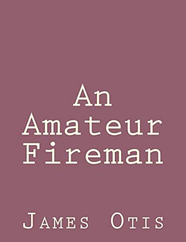 An Amateur Fireman-..