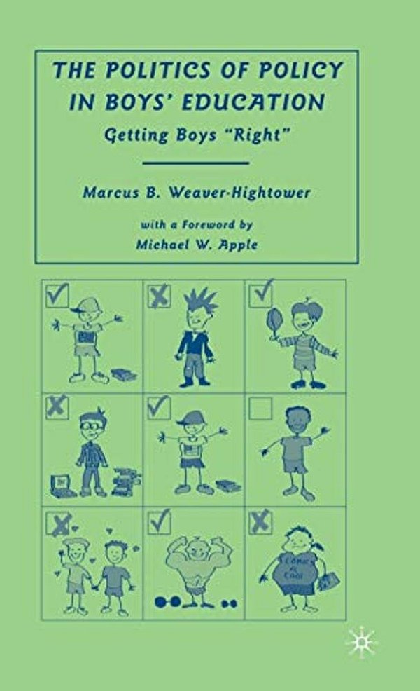 The Politics Of Policy In Boys' Education: Getting Boys "Right"-..