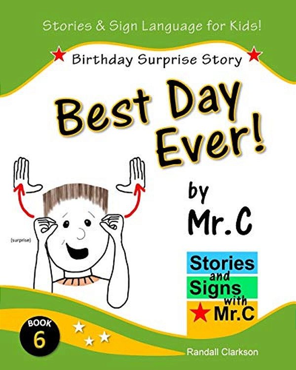 Best Day Ever!: Birthday Surprise (Asl Sign Language Signs)-..