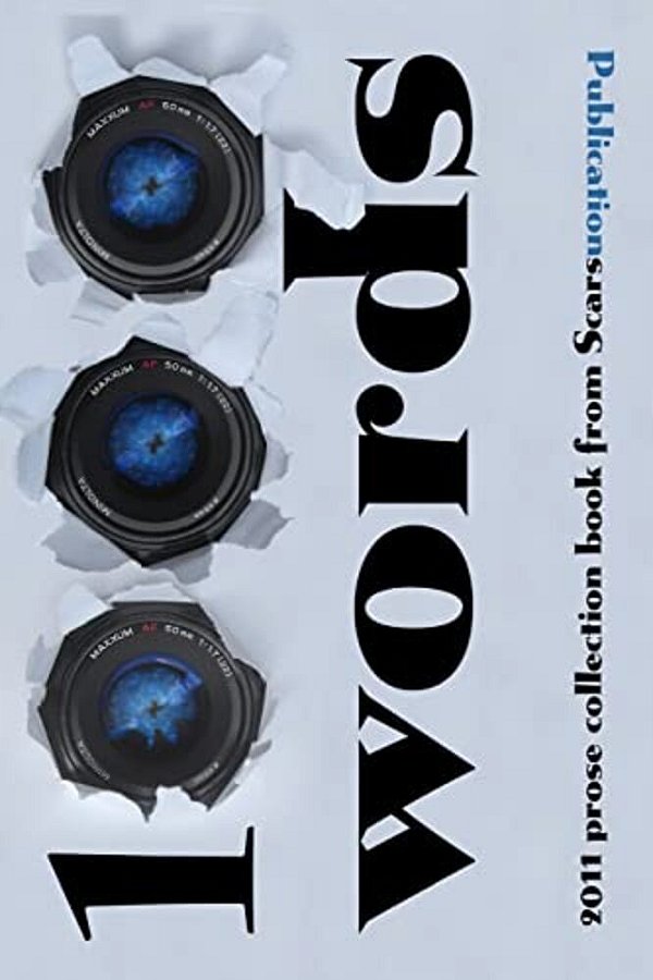 1000 Words: 2011 Prose Collection Book From Scars Publications-..