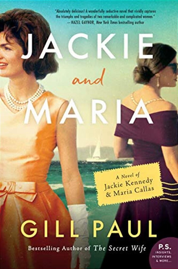 Jackie And Maria: A Novel Of Jackie Kennedy & Maria Callas-..