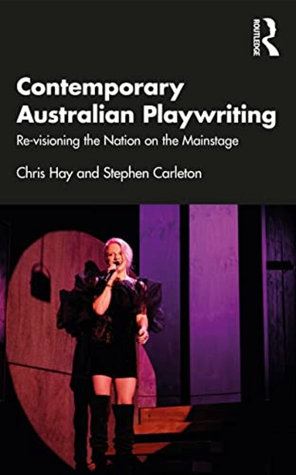 Contemporary Australian Playwriting: Re-Visioning The Nation On The Mainstage-..