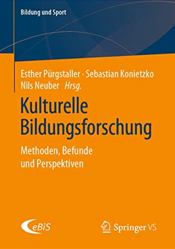Kulturelle Bildungsforschung: Methoden, Befunde Und Perspektiven-..