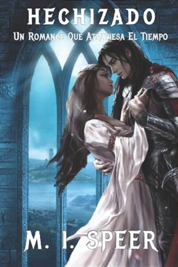 Hechizado: Una Fantasía Medieval Que Atraviesa El Tiempo-..