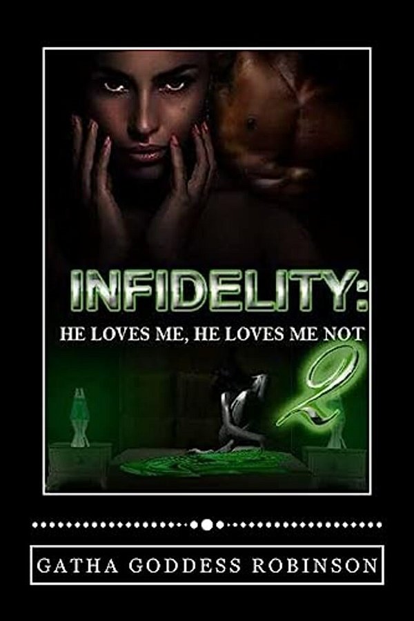 Infidelity: He Loves Me, He Loves Me Not-..