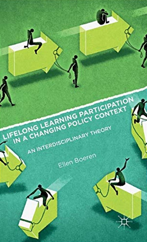 Lifelong Learning Participation In A Changing Policy Context: An Interdisciplinary Theory-..