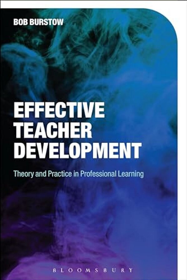 Effective Teacher Development: Theory And Practice In Professional Learning-..