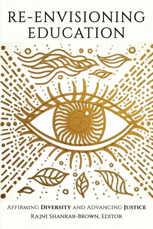 Re-Envisioning Education: Affirming Diversity And Advancing Justice-..