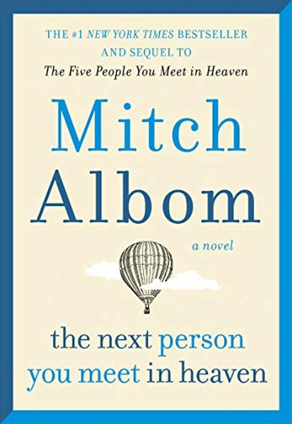 The Next Person You Meet In Heaven: The Sequel To The Five People You Meet In Heaven-..
