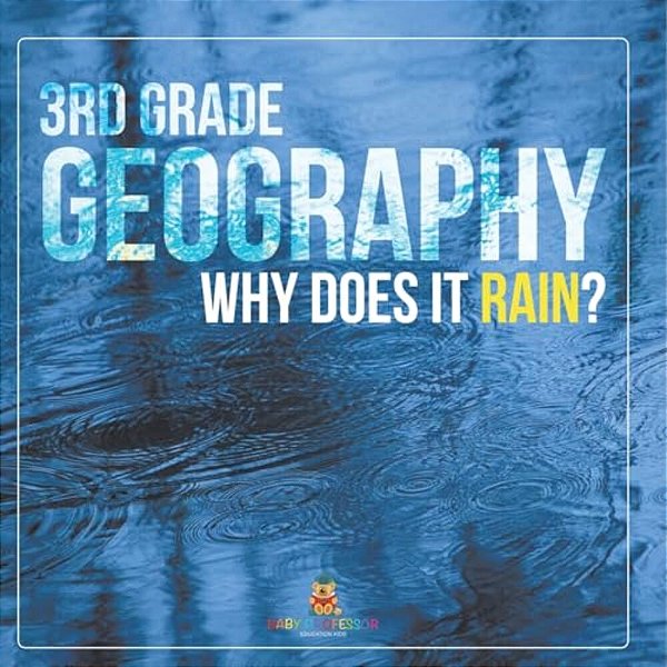 3RD Grade Geography: Why Does It Rain?-..