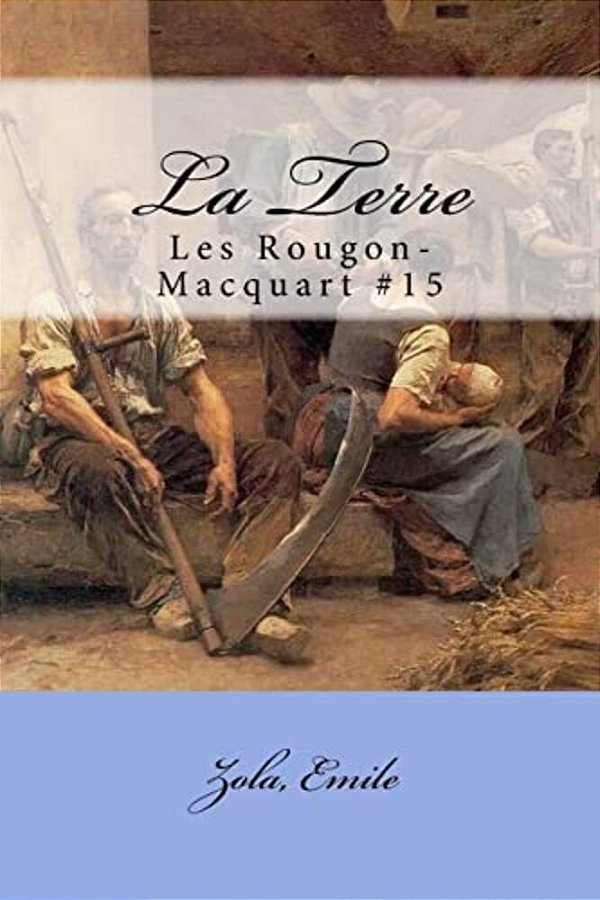 La Terre: Les Rougon-Macquart #15-..