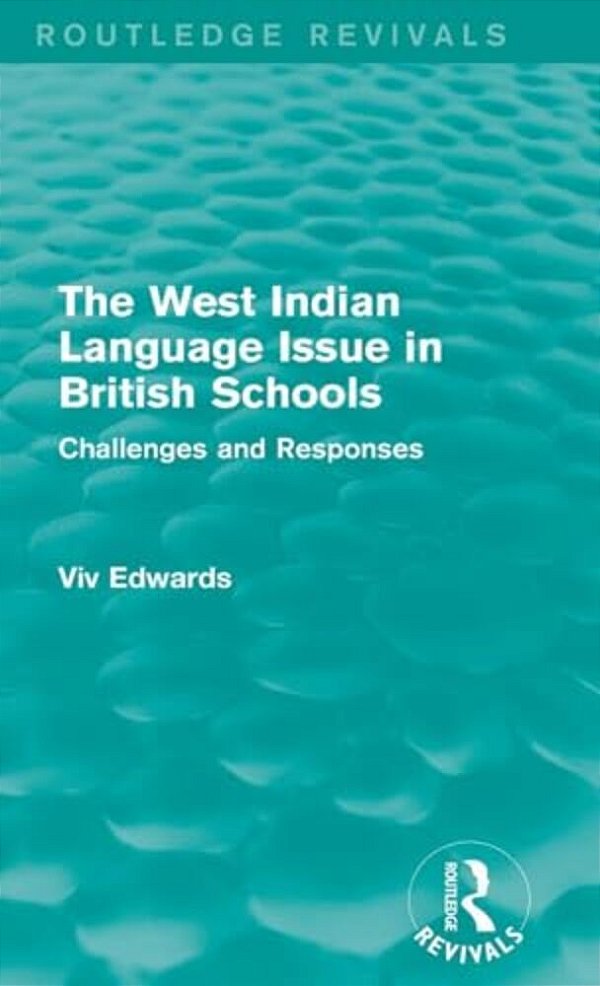 The West Indian Language Issue In British Schools (1979): Challenges And Responses-..