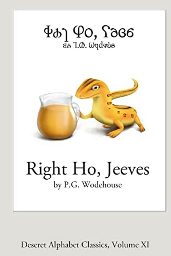 Right Ho, Jeeves (Deseret Alphabet Edition)-..