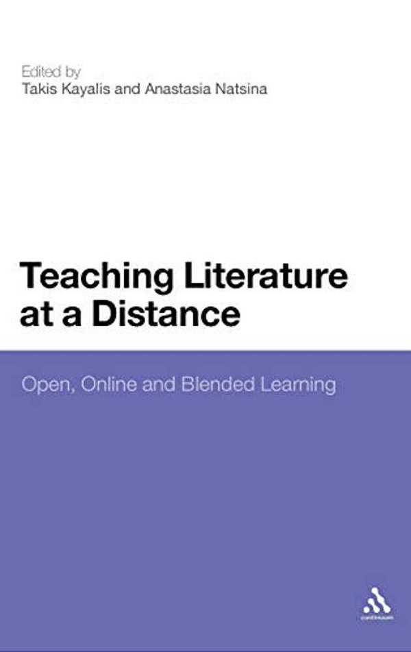 Teaching Literature At A Distance: Open, Online And Blended Learning-..