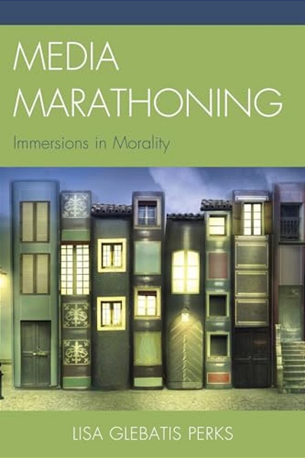 Media Marathoning: Immersions In Morality-..
