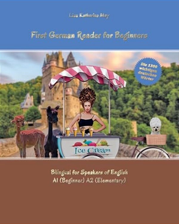 First German Reader For Beginners Bilingual For Speakers Of English: First German Dual-Language Reader For Speakers Of English With Bi-Directional Dic-..