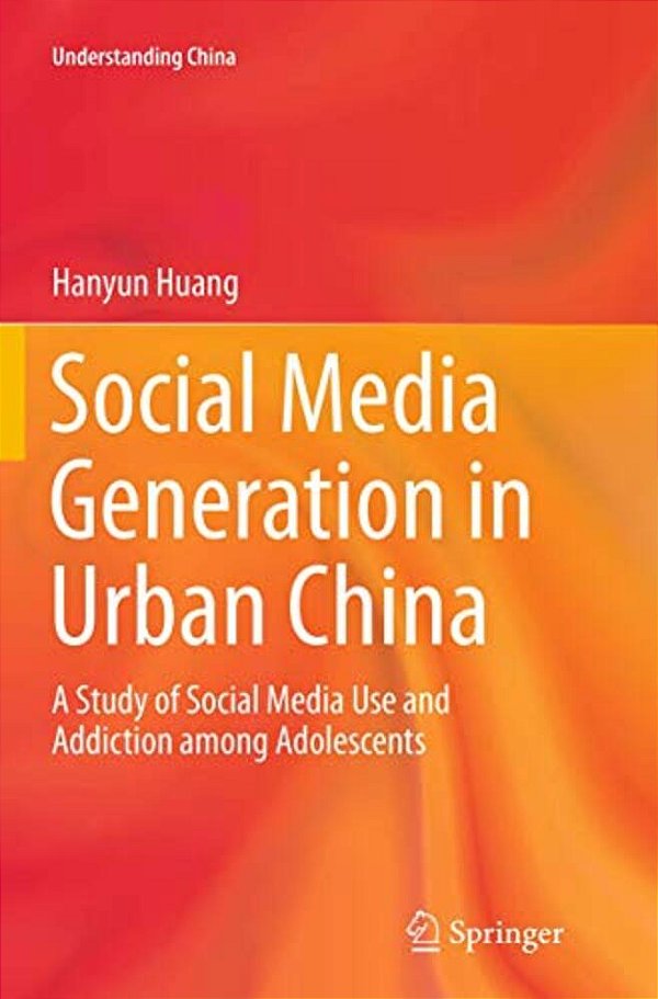 Social Media Generation In Urban China: A Study Of Social Media Use And Addiction Among Adolescents-..