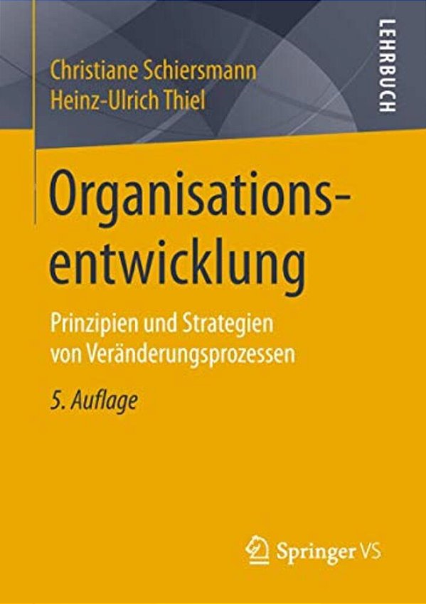 Organisationsentwicklung: Prinzipien Und Strategien Von Veränderungsprozessen-..