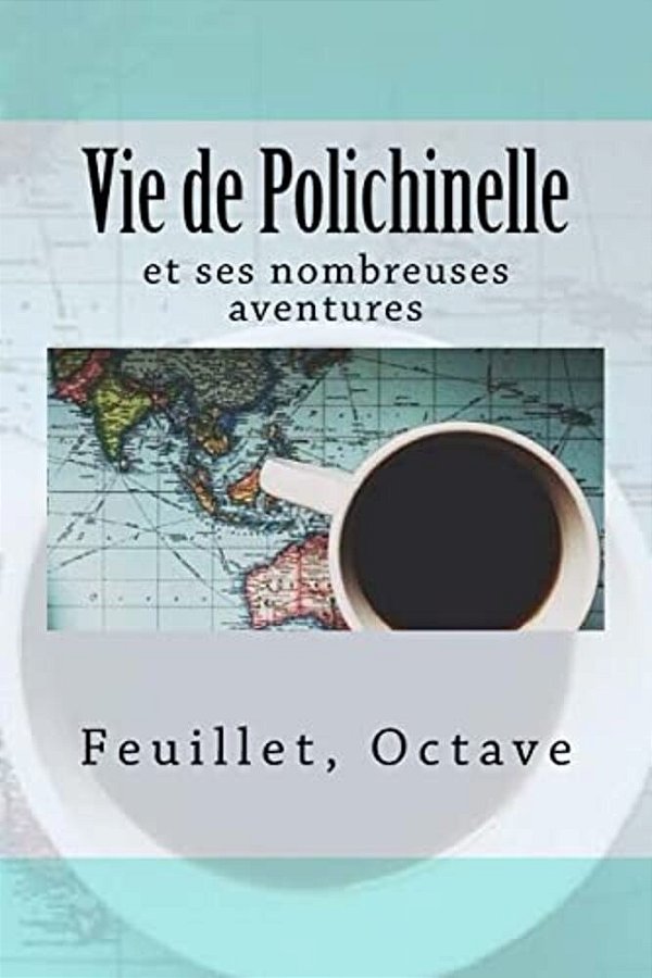 Vie De Polichinelle: Et Ses Nombreuses Aventures-..