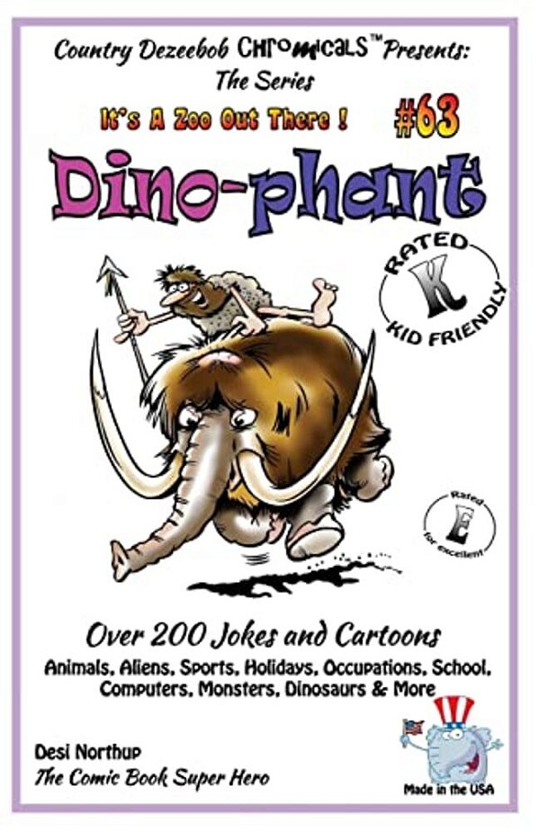 Dino - Phant - Over 200 Jokes + Cartoons - Animals, Aliens, Sports, Holidays, Occupations, School, Computers, Monsters, Dinosaurs & More- In Black And-..