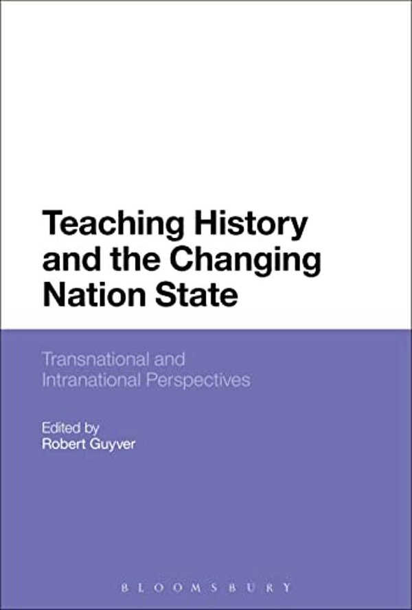 Teaching History And The Changing Nation State-..