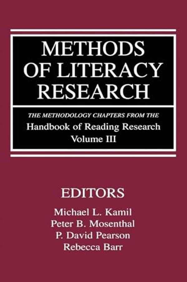 Methods Of Literacy Research: The Methodology Chapters From The Handbook Of Reading Research, Volume III-..