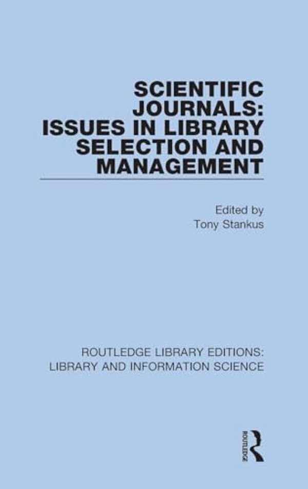 Scientific Journals: Issues In Library Selection And Management-..