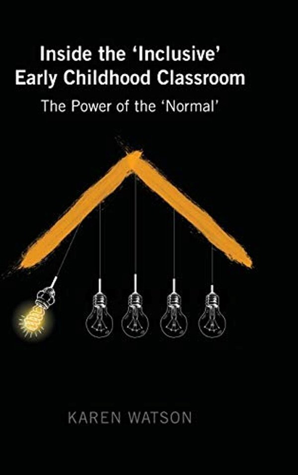 Inside The 'Inclusive' Early Childhood Classroom: The Power Of The 'Normal'-..