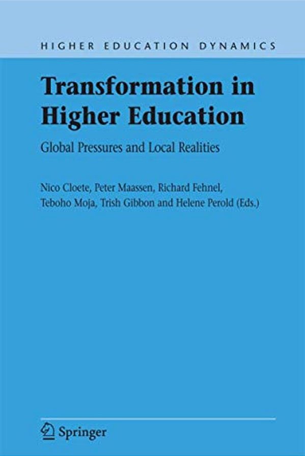 Transformation In Higher Education: Global Pressures And Local Realities-..