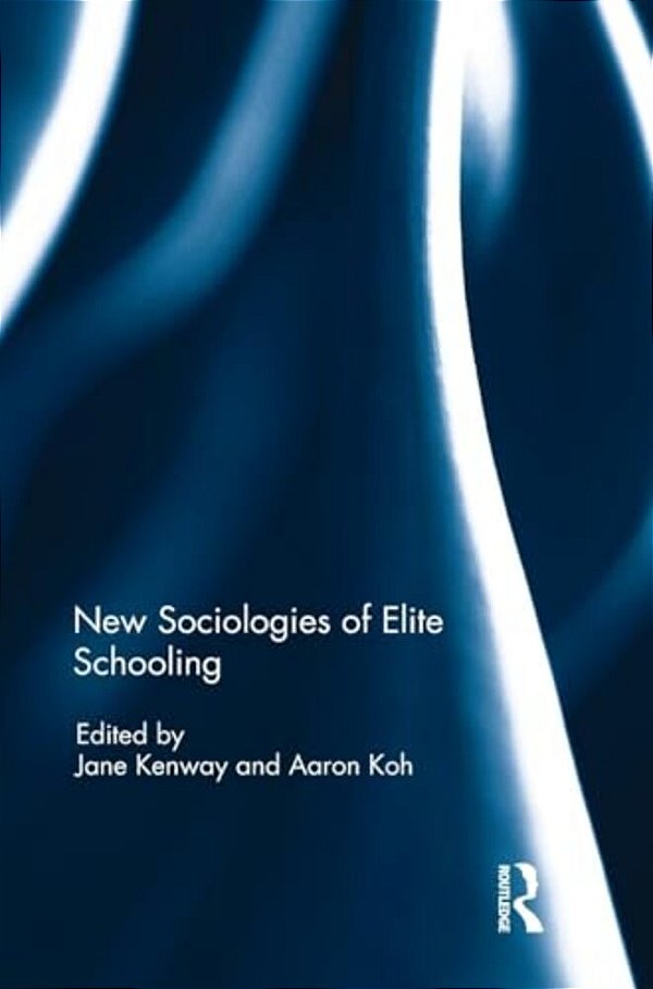 New Sociologies Of Elite Schooling-..