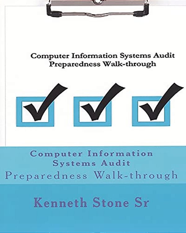 Computer Information Systems Audit: Preparedness Walk-Through-..