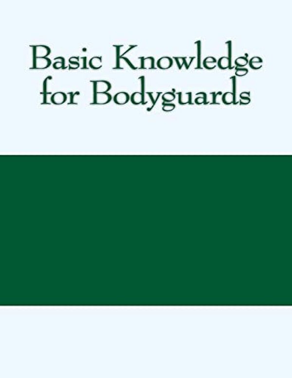 Basic Knowledge For Bodyguards-..