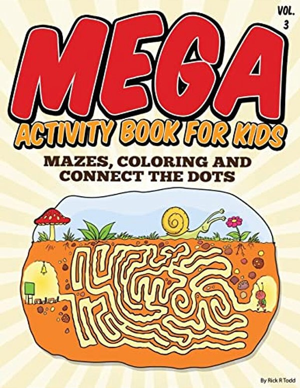 Mega Activity Book For Kids (Mazes, Coloring And Connect The Dots: All Ages Coloring Books-..